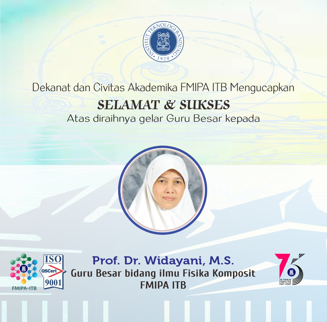 Selamat kepada Prof. Dr. Widayani, MS. sebagai Guru Besar bidang Ilmu Fisika Komposit